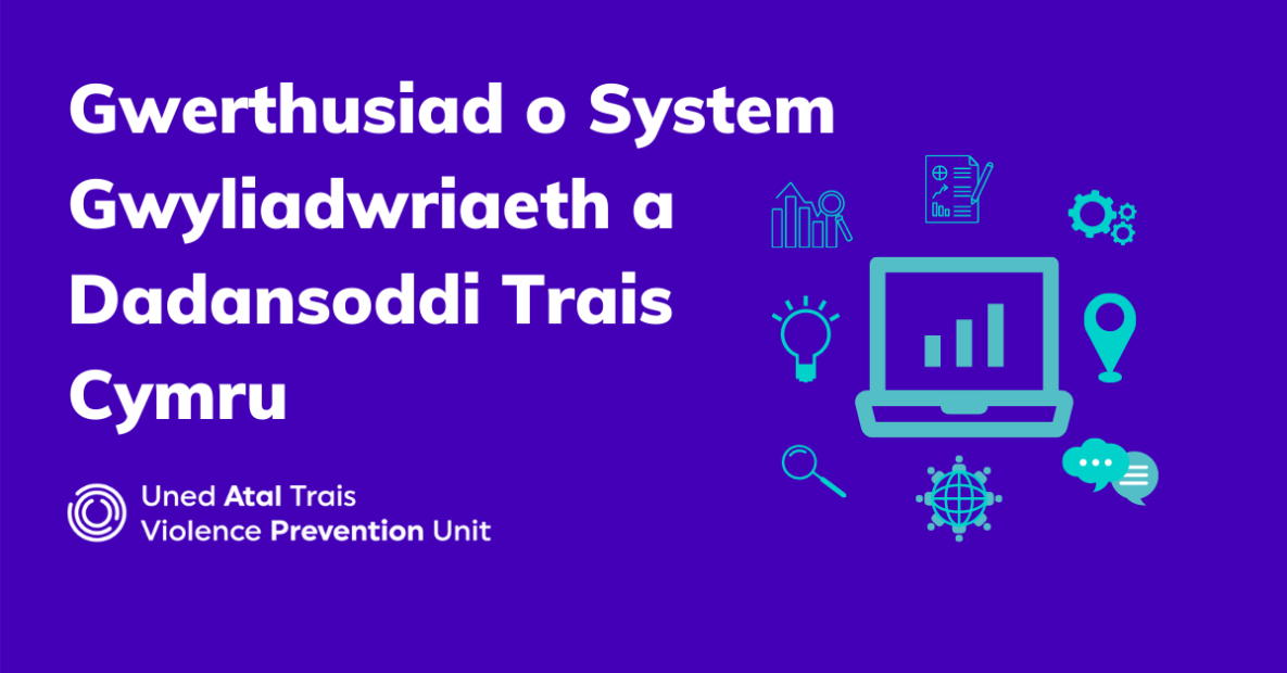 Delwedd yn dangos testun: 'Gwerthusiad: System Gwyliadwriaeth a Dadansoddi Trais Cymru'